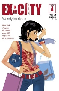 Wendy Markham - Ex in the city (Harlequin Red Dress Ink).