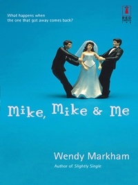 Wendy Markham - Mike, Mike and Me.