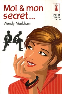 Wendy Markham - Moi et mon secret....