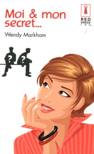 Wendy Markham - Moi & mon secret.