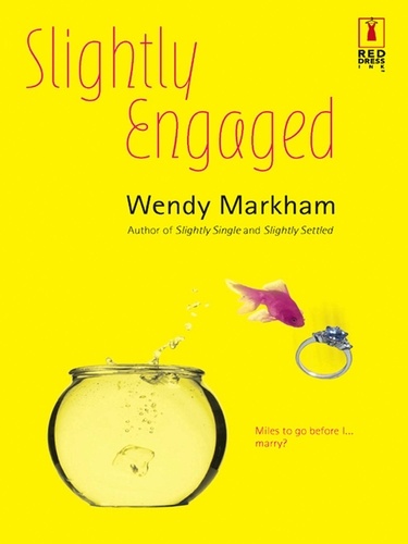 Wendy Markham - Slightly Engaged.