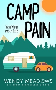  Wendy Meadows - Camp Pain - Travel Writer Mystery, #1.