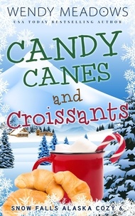  Wendy Meadows - Candy Canes and Croissants - Snow Falls Alaska Cozy, #6.