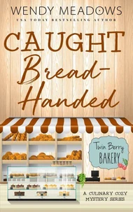 Caught Bread-Handed: A Culinary Cozy Mystery Series