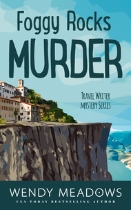  Wendy Meadows - Foggy Rocks Murder - Travel Writer Mystery, #6.