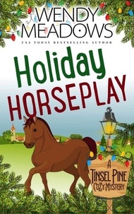  Wendy Meadows - Holiday Horseplay - A Tinsel Pine Cozy Mystery, #0.