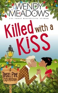  Wendy Meadows - Killed with a Kiss - A Tinsel Pine Cozy Mystery, #2.
