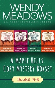  Wendy Meadows - Maple Hills Cozy Mystery Box Set, Books 5-8 - Maple Hills Cozy Mystery, #0.