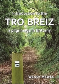 Wendy Mewes - Introduction to the Tro Breiz, a pilgrimage in Brittany.