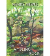 Wendy Mewes - The ambling rock.