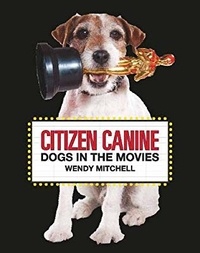 Wendy Mitchell - Citizen canine dogs in the movies.