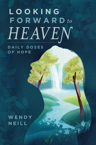  Wendy Neill - Looking Forward to Heaven.