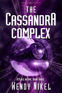  Wendy Nikel - The Cassandra Complex - Place in Time, #3.