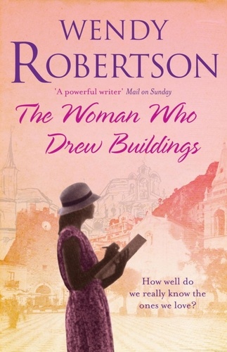 The Woman Who Drew Buildings. A moving saga of secrets, family and love