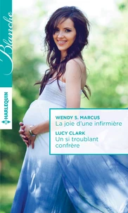 La joie d'une infirmière ; Un si troublant confrère