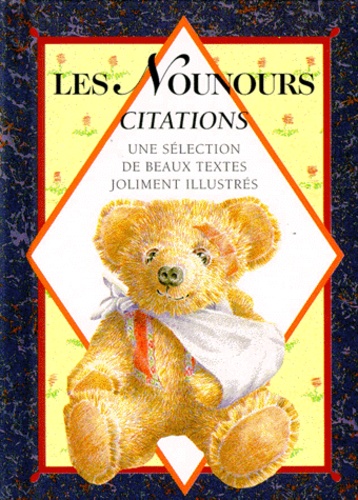 Wendy Trinder et  Collectif - Les Nounours. Citations, Une Selection De Beaux Textes Joliment Illustres.