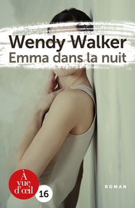Wendy Walker - Emma dans la nuit.