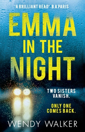 Wendy Walker - Emma in the Night.