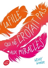 Wendy Wunder - La fille qui ne croyait pas aux miracles.