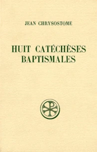 Huit Catecheses Baptismales " Inedites ". Edition Bilingue Francais-Grec
