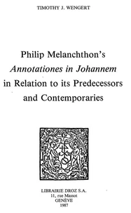 Philip Melanchthon's "Annotationes in Johannem" in Relation to its Predecessors and Contemporaries