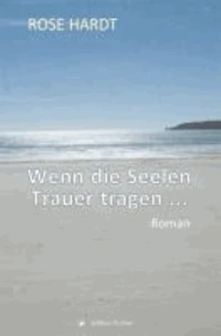 Wenn die Seelen Trauer tragen ...