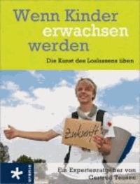 Wenn Kinder erwachsen werden - Die Kunst des Loslassens üben.