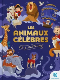 Les animaux célèbres de l'histoire