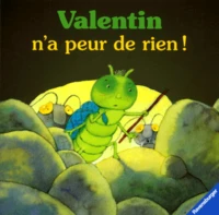 Valentin N'A Peur De Rien !