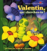 Valentin, qui cherches-tu ?