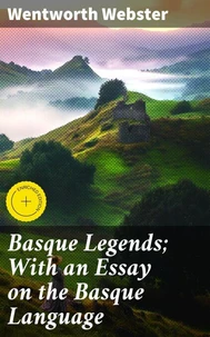 Basque Legends; With an Essay on the Basque Language