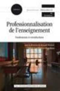 Professionnalisation de l'enseignement : fondements et retraductions