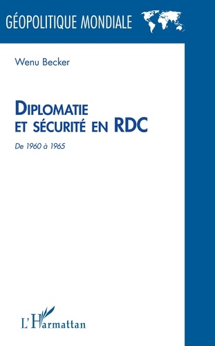 Diplomatie et sécurité en RDC. De 1960 à 1965
