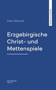 Erzgebirgische Christ- und Mettenspiele