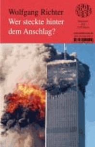 Wer steckte hinter dem Anschlag? - Fragen zum 11. September 2001 und den Folgen.