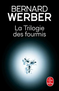 Tome 1, Les Fourmis ; Tome 2, Le Jour des Fourmis ; Tome 3, La Révolution des Fourmis
