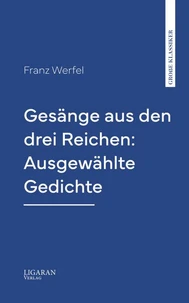 Gesänge aus den drei Reichen: Ausgewählte Gedichte