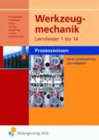 Werkzeugmechanik Lernfelder 1 bis 14 - Prozesswissen Aufgabenband.