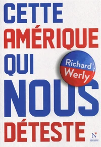 Cette Amérique qui nous déteste