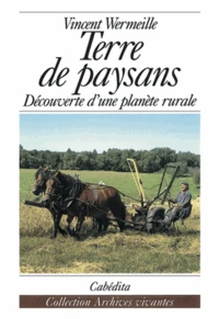 Terre De Paysans. Decouverte D'Une Planete Rurale