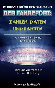 Die Fohlenelf – Zahlen, Daten und Fakten der Borussia aus Mönchengladbach