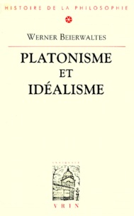Werner Beierwaltes - Platonisme Et Idealisme.