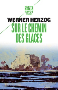 Werner Herzog - Sur le chemin des glaces - Munich-Paris du 23-11 au 14-12-1974.