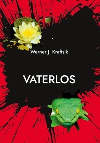 Werner J. Kraftsik - Vaterlos - oder Knaus Oginos Rache.