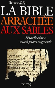 Werner Keller - La Bible Arrachee Aux Sables. Nouvelle Edition Mise A Jour Et Augmentee 1996.