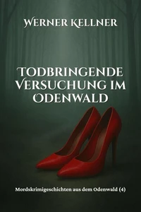 Todbringende Versuchung im Odenwald