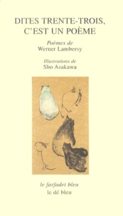 Werner Lambersy - Dites trente-trois, c'est un poème.