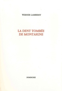 Werner Lambersy - La dent tombée de Montaigne.