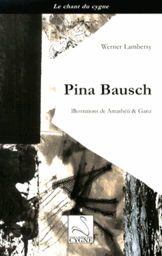 Werner Lambersy - Pina Bausch.