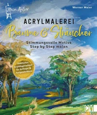 Mein Atelier Acrylmalerei Bäume &amp; Sträucher
